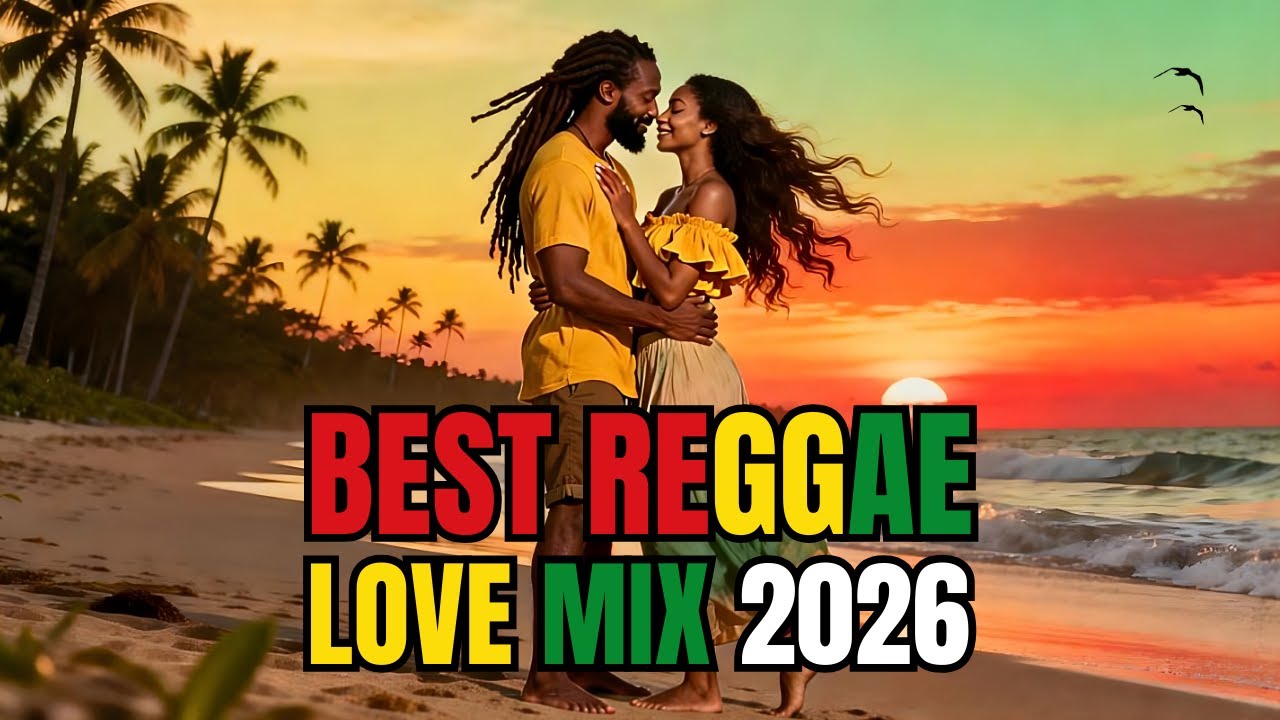 BEST REGGAE 2026 💕 Romantic Love Songs Mix | Island Vibes Nonstop Playlist 🌅