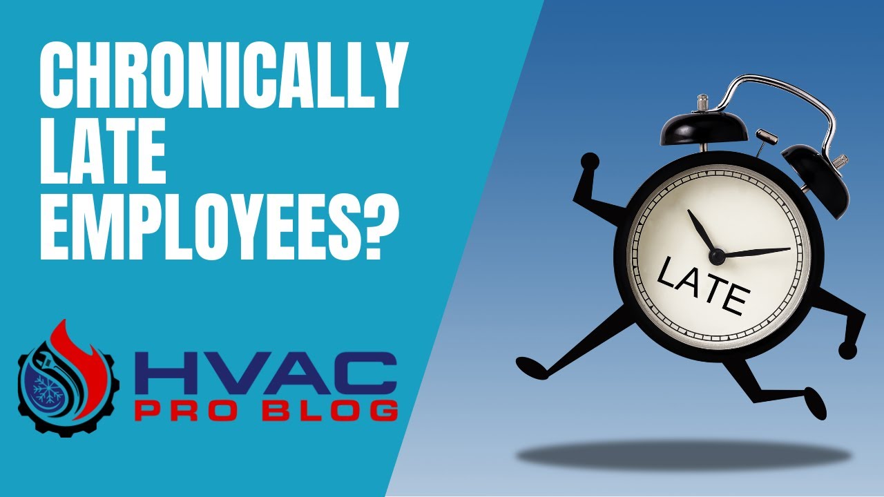 Dealing with Chronically Late Employees: Effective Solutions for HVAC Managers