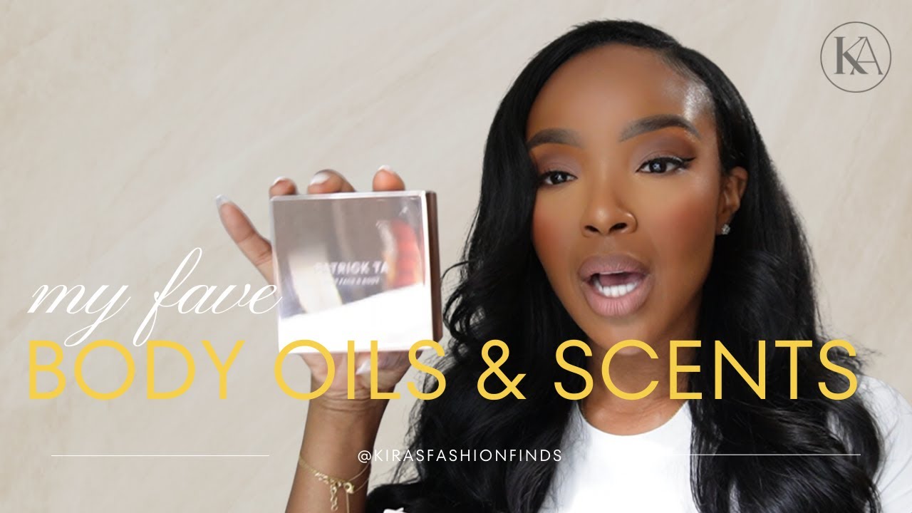 My Fave Body Oils & Scents | Feminine Hygiene | Kira's Fashion Finds