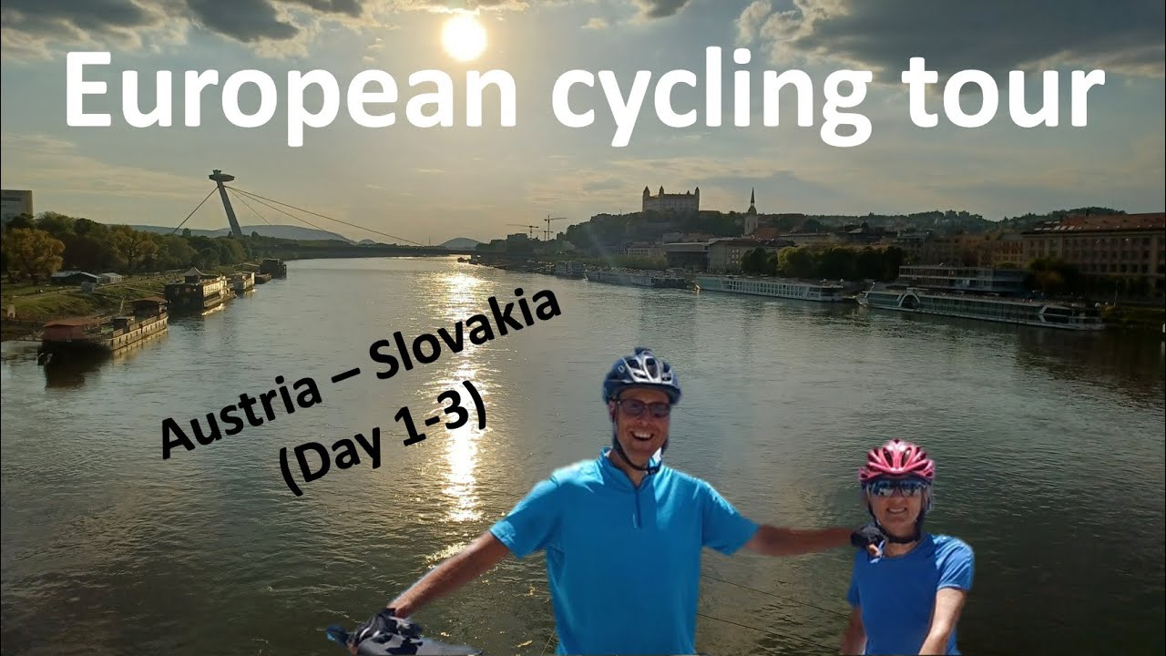European Cycling Tour: Austria & Slovakia (day 1-3)
