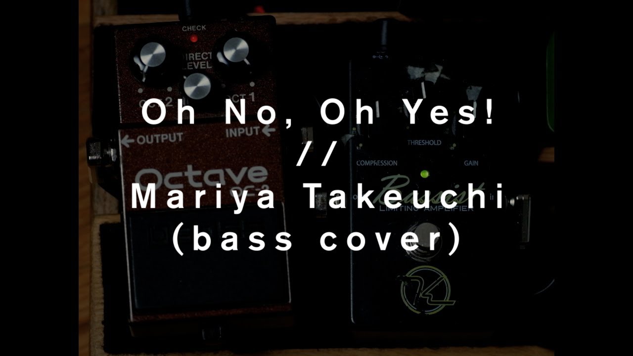 Oh No, Oh Yes! // Mariya Takeuchi // Bass Cover (featuring the Boss OC-2 Octave Pedal)