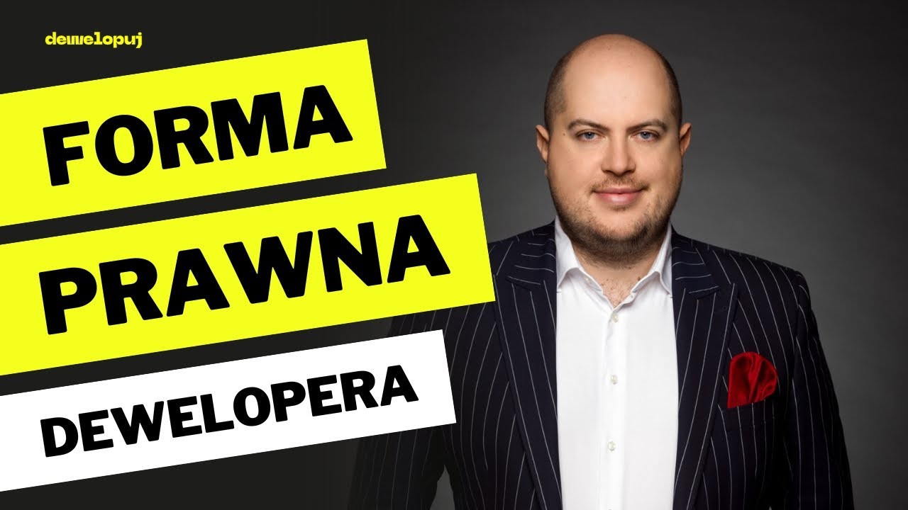Forma prawna dewelopera - jaką wybrać?