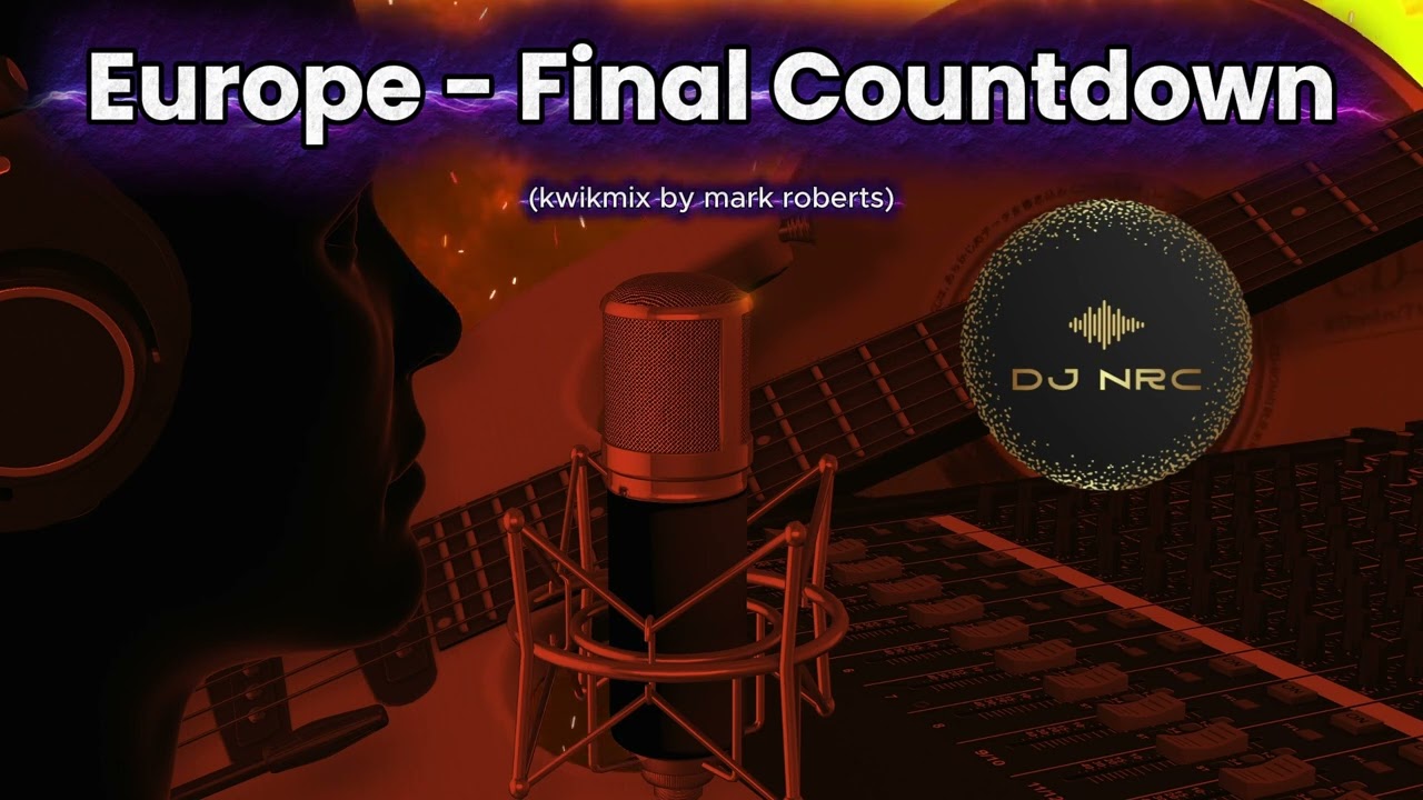 EUROPE – THE FINAL COUNTDOWN (KWIKMIX by MARK ROBERTS)