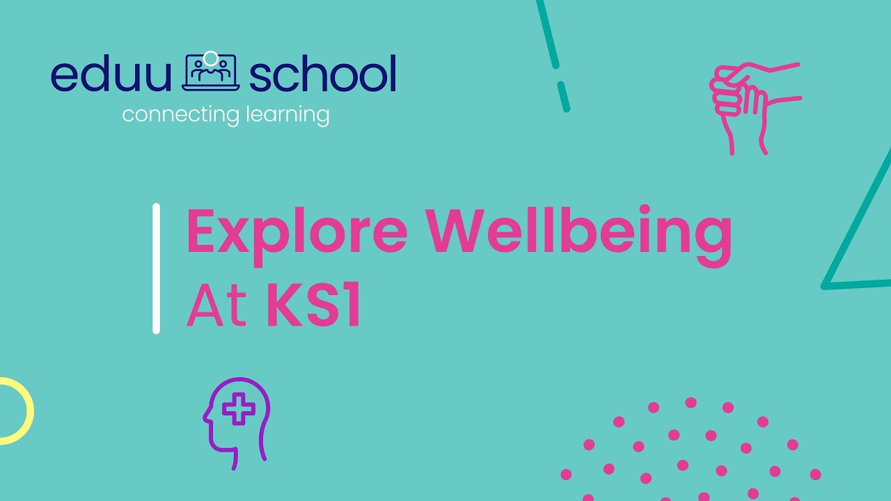 Explore Wellbeing at Key Stage 1