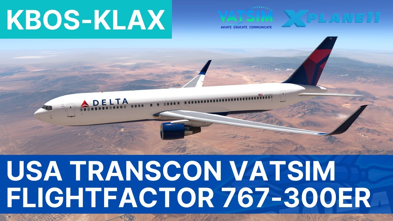 X-Plane 11 LIVE | FlightFactor 767 USA Transcontinental | Boston - Los Angeles | VATSIM | B763