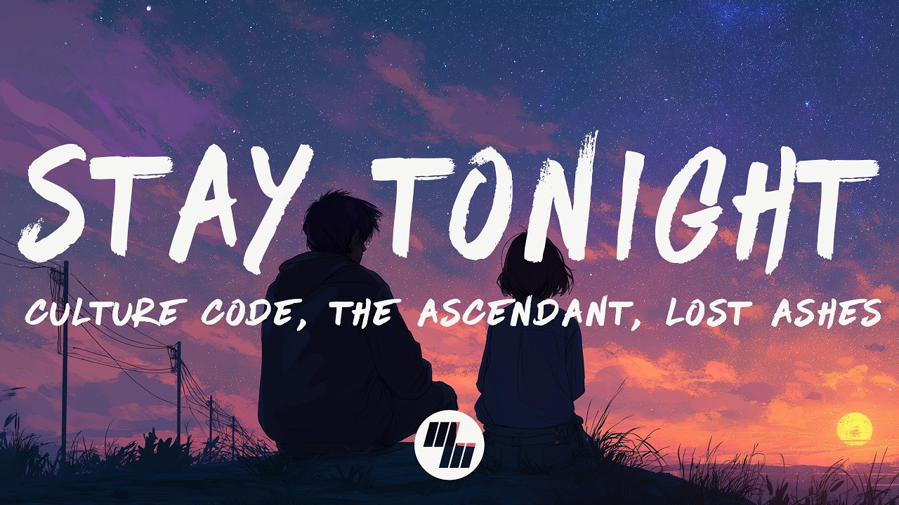 Culture Code, The Ascendant & Lost Ashes - Stay Tonight (Lyrics)