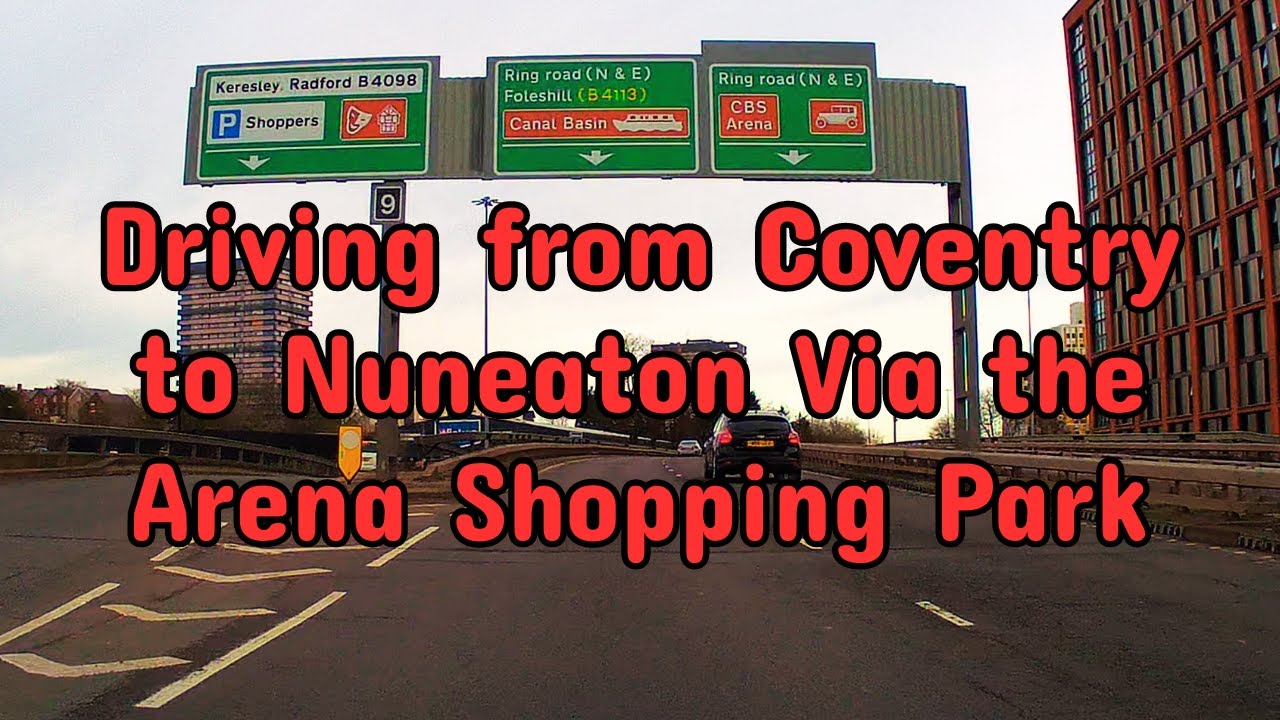 Driving from Coventry to Nuneaton Via the Arena Shopping Park