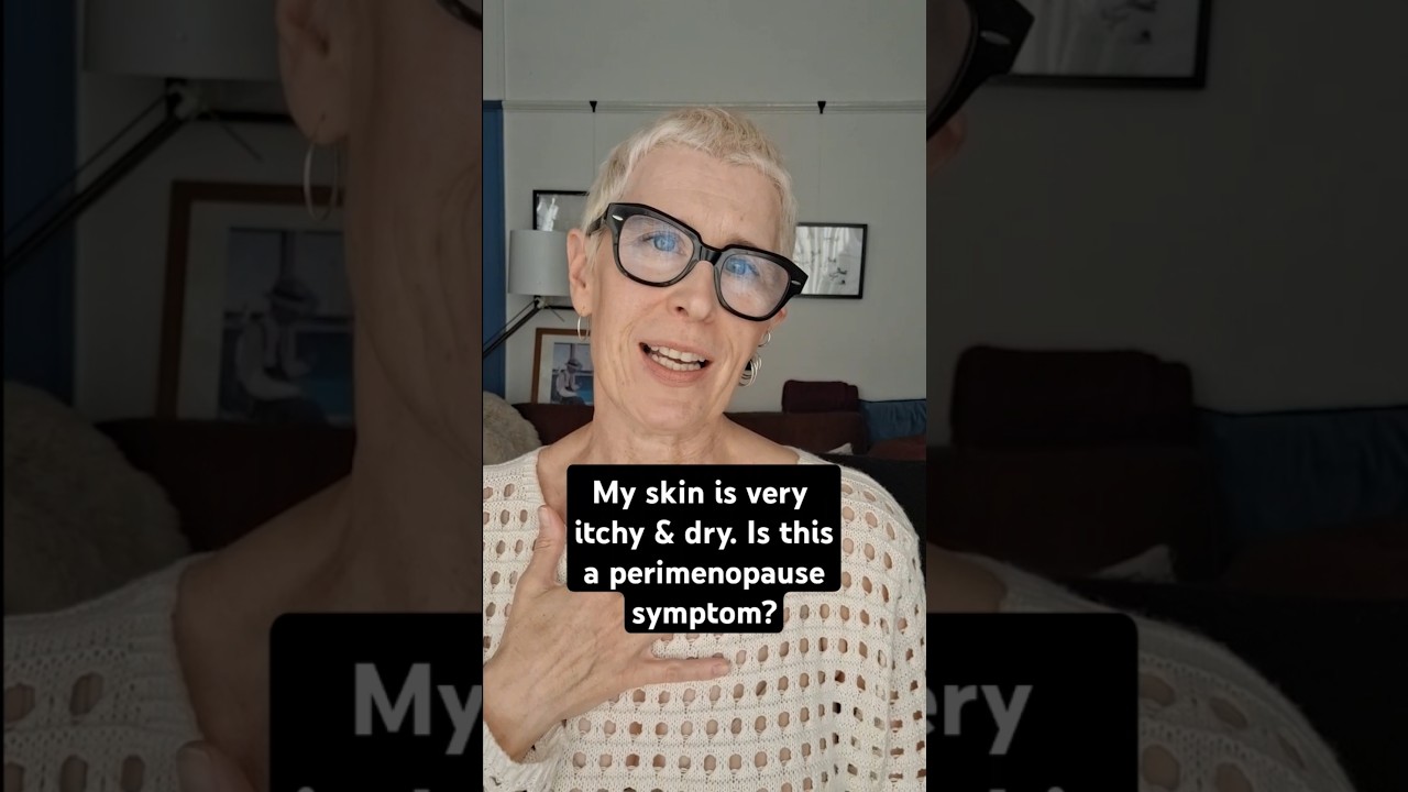 My skin is very itchy & dry. Is this a perimenopause symptom? 