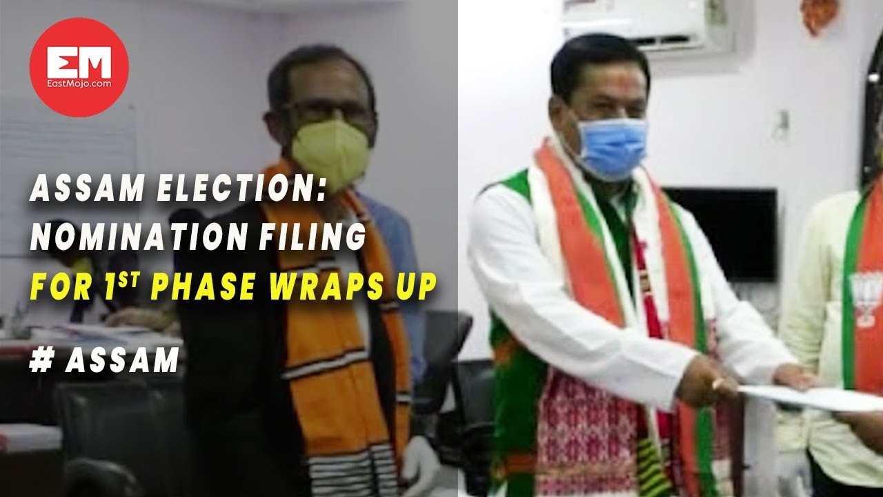 Nomination filing for 1st phase Assam Assembly Election wraps up