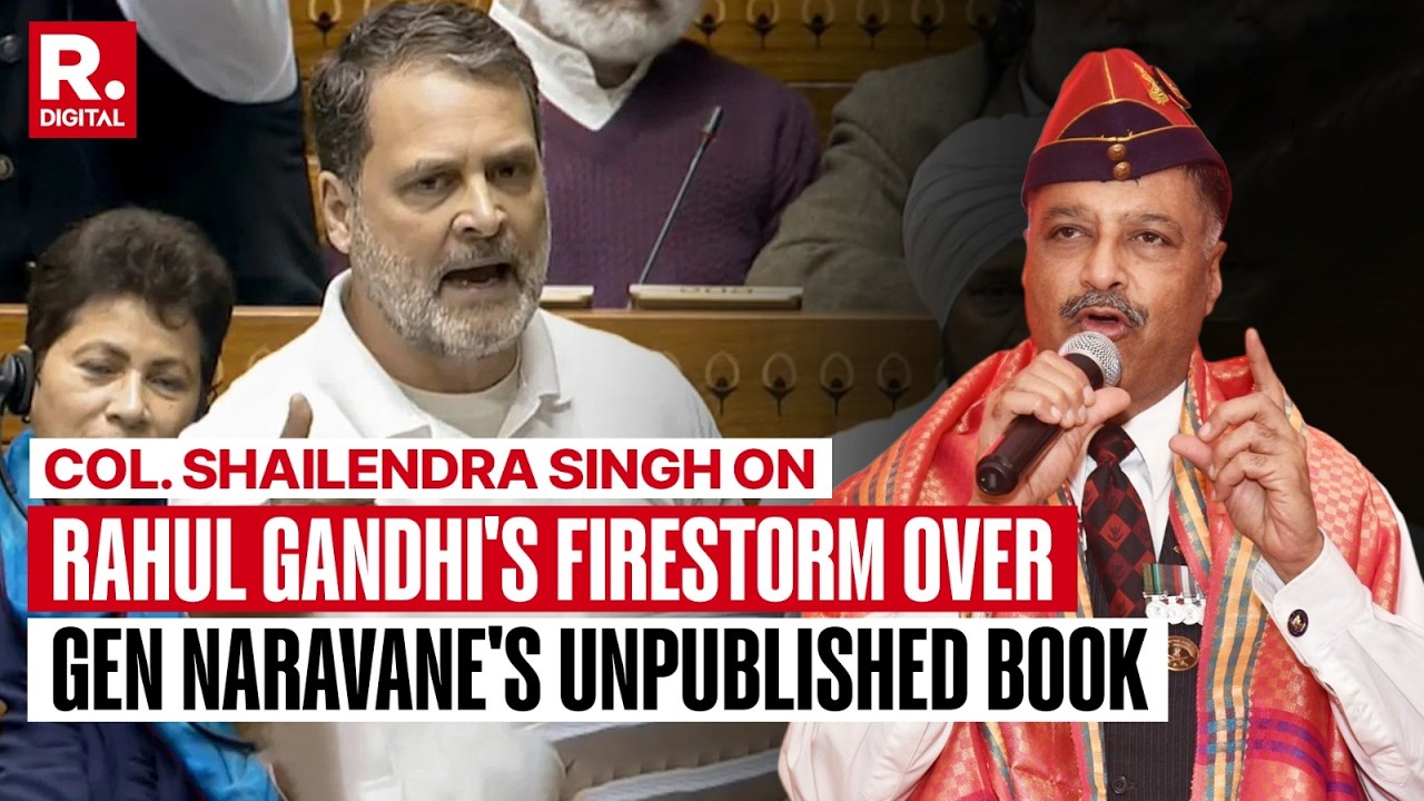 Colonel Shailendra Singh’s First Reaction On Rahul’s Firestorm Over Gen Naravane’s Unpublished Book