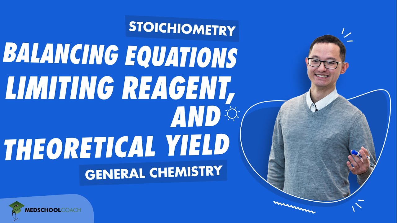 Balancing Equations, Limiting Reagent, and Theoretical Yield