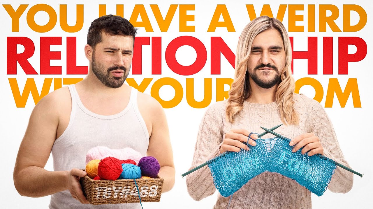 You Have A Weird Relationship With Your Mom | The Basement Yard #488