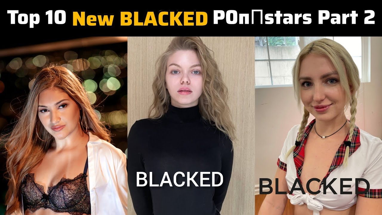 Top Ten New Blacked Models & performers| Top 10 newcomer models in Blacked production studio part 2