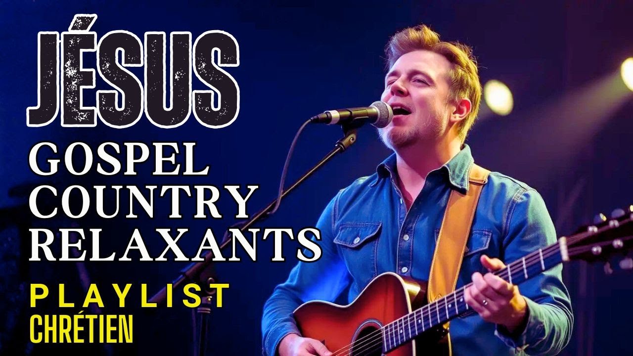 Country Gospel Relaxant en Français – Louange Chrétienne pour la Paix du Cœur 💖