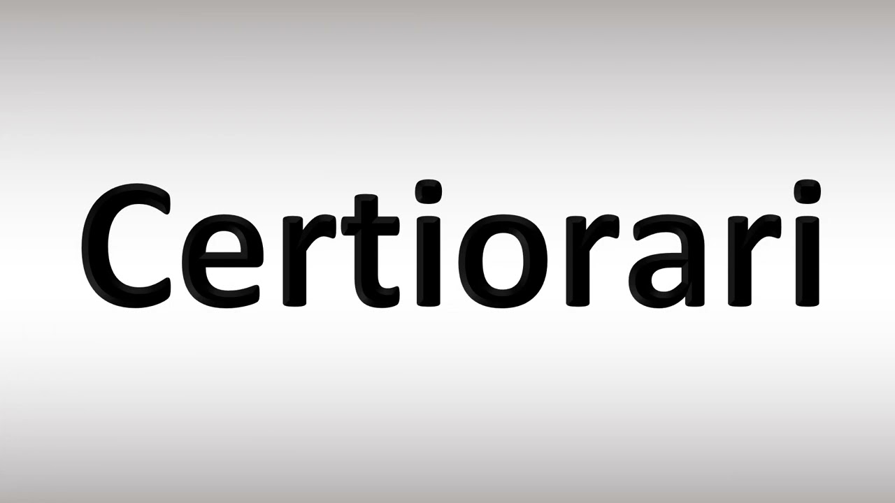 Руководство по произношению Certiorari