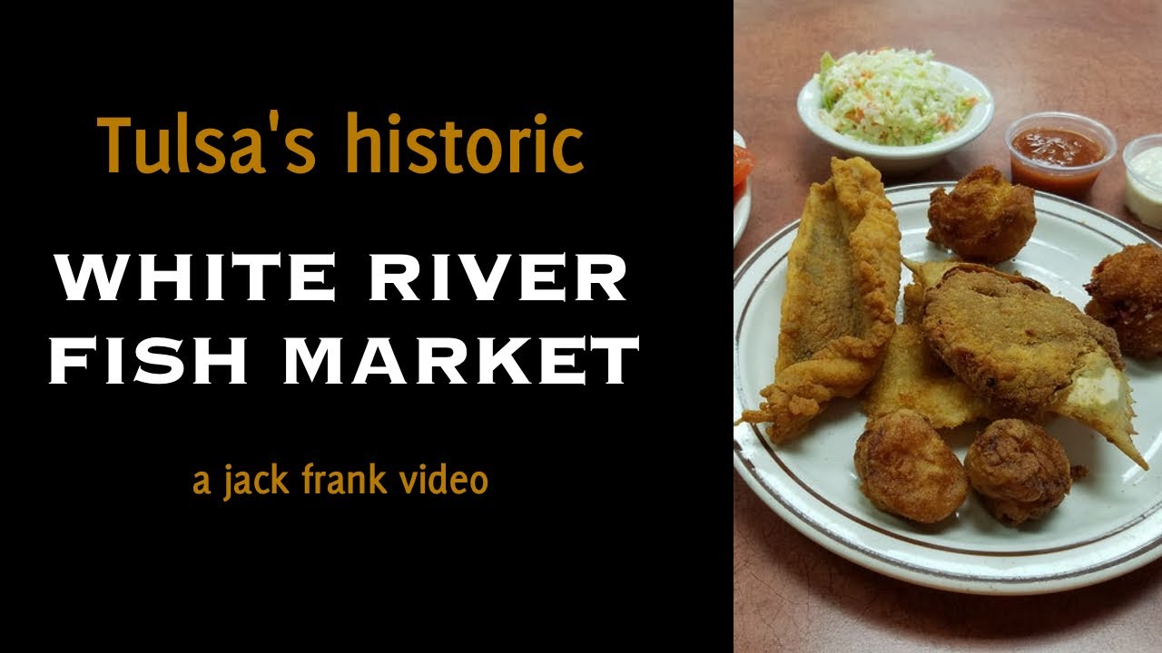 See Legendary Restaurant White River Fish Market Tulsa OK Favorite Seafood