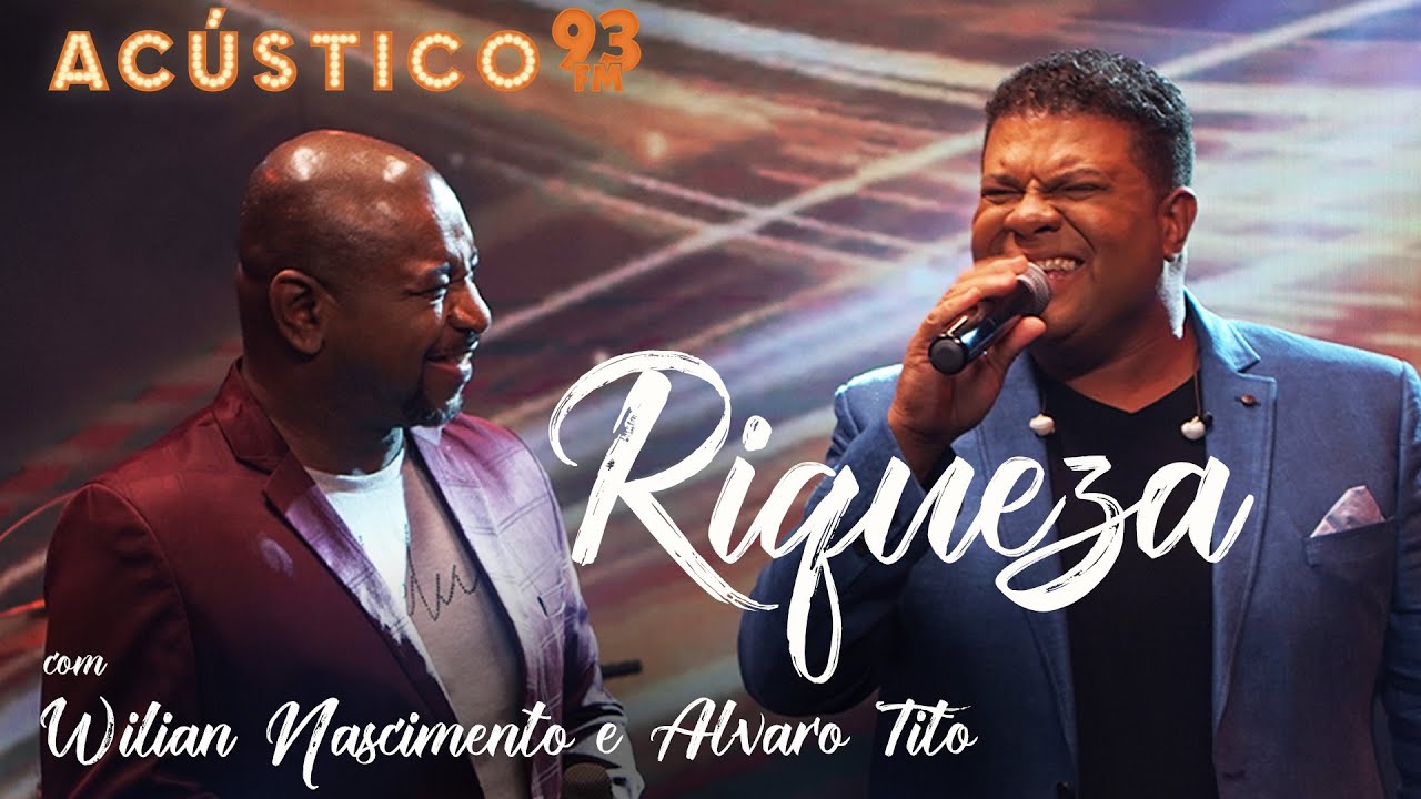 Wilian Nascimento e Álvaro Tito - Riqueza - Acústico 93 - AO VIVO - 2021