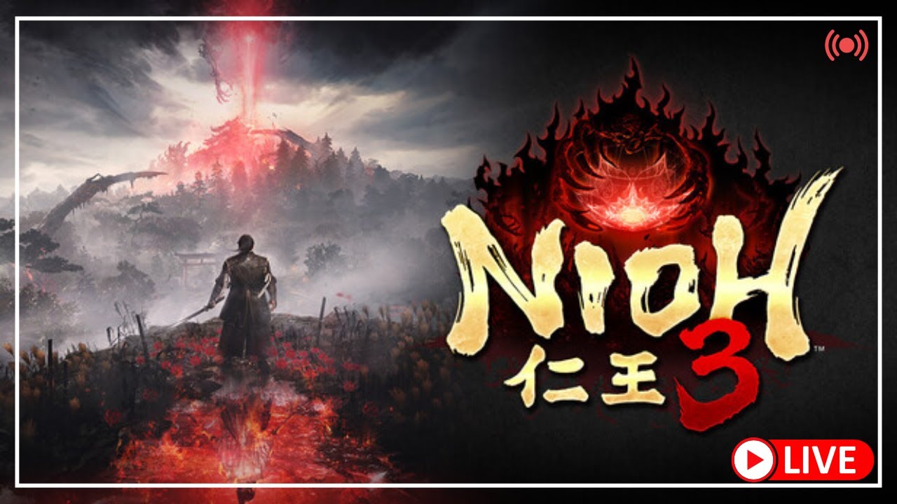《仁王3 》| Nioh3 正式版 |  魂系遊戲  故事劇情 系列 日本戰國時代💕 PC Steam 直播 Live😁 [粵語廣東話]
