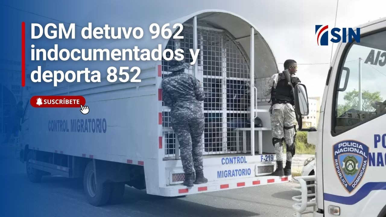 DGM detuvo 962 indocumentados y deporta 852