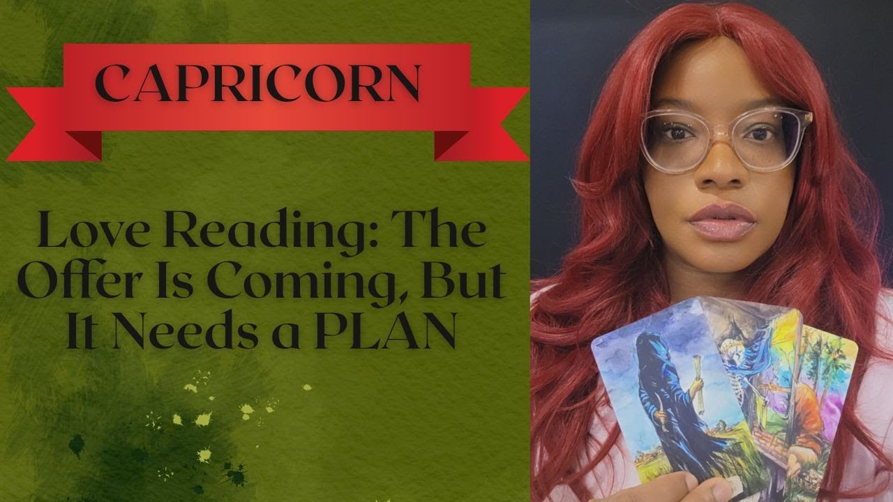 Capricorn Love Reading: The Offer Is Coming, But It Needs a PLAN