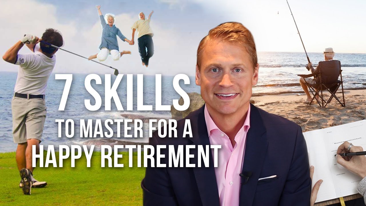 7 Skills to Master for a Happy Retirement