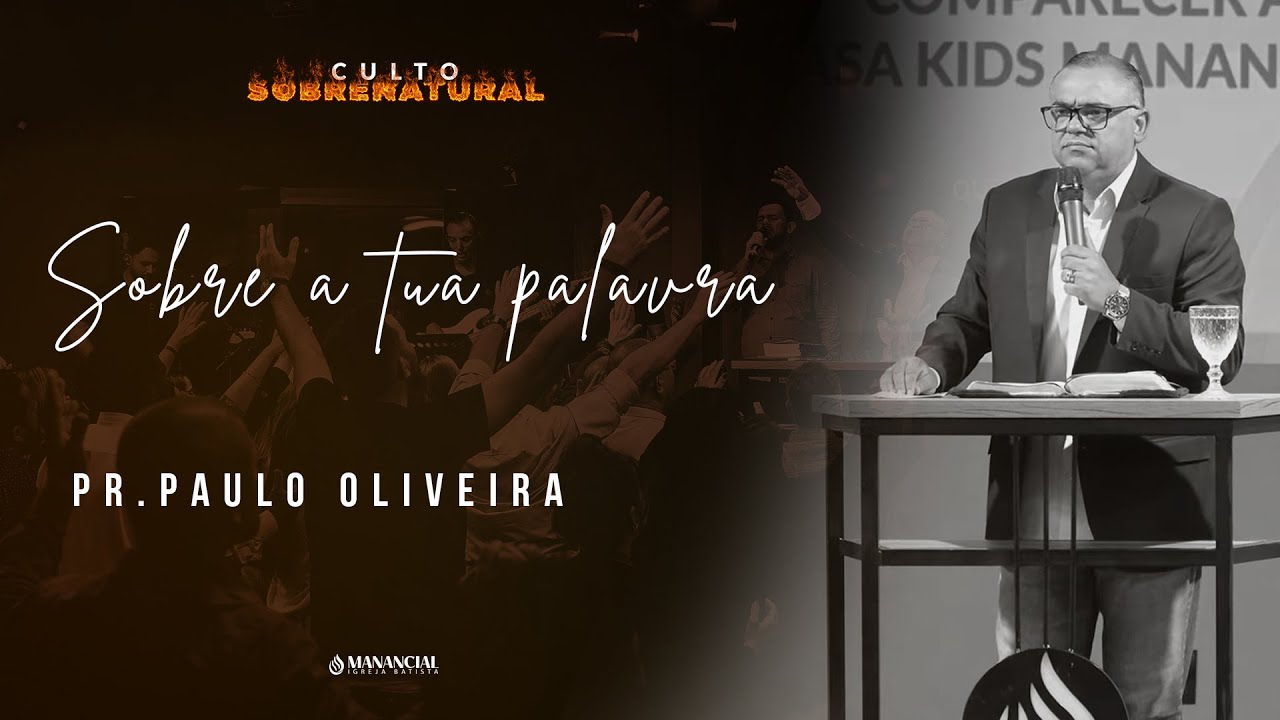 Sobre a tua palavra - Pr. Paulo Oliveira | Culto Sobrenatural / IBMJ
