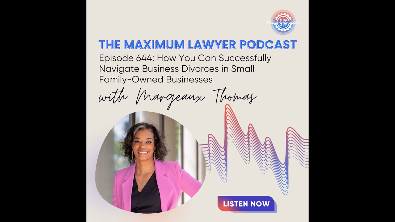 How You Can Successfully Navigate Business Divorces in Small Family-Owned Businesses with Margeau...
