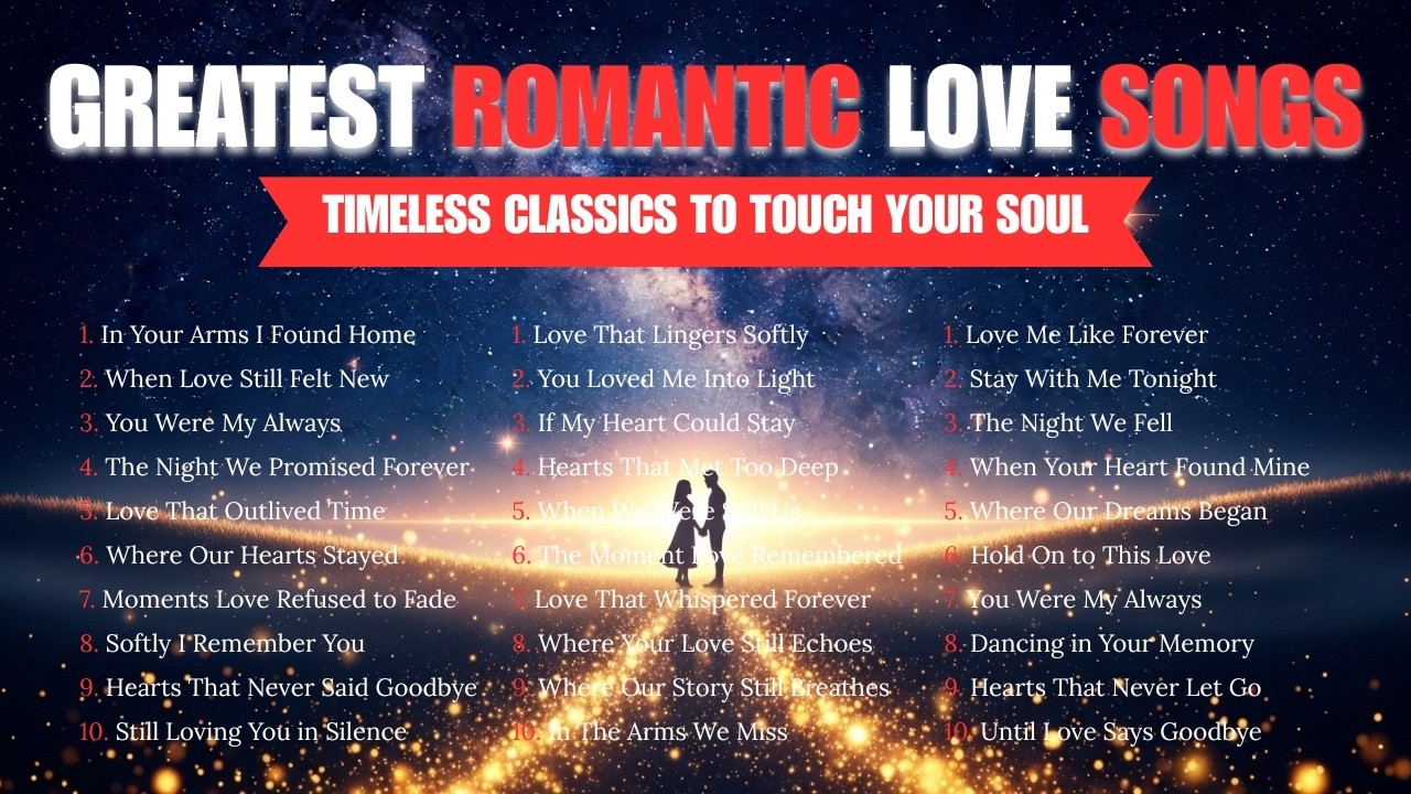 Greatest Love Songs That Still Melt Hearts ❤️🥀 Timeless Classics to Touch Your Soul