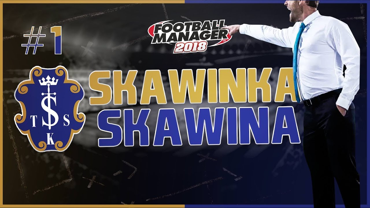 FM 2018 | Skawinka Skawina (LO Kr.II) | Początek dłuugiej drogi (E:01 S:01)