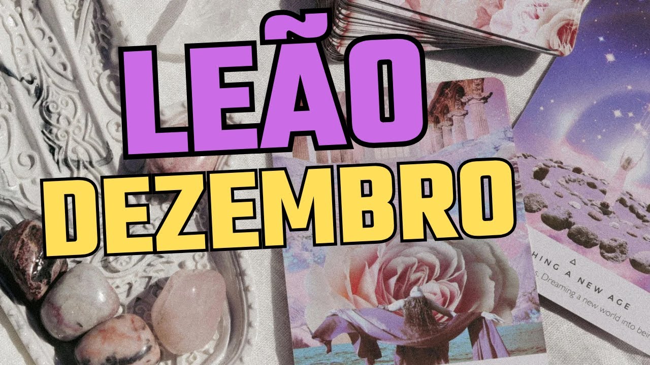 Leão ♌ Dezembro Revelado! 🔥 Energia do Mês + Amor, Trabalho, Dinheiro e Saúde • Baralho Cigano