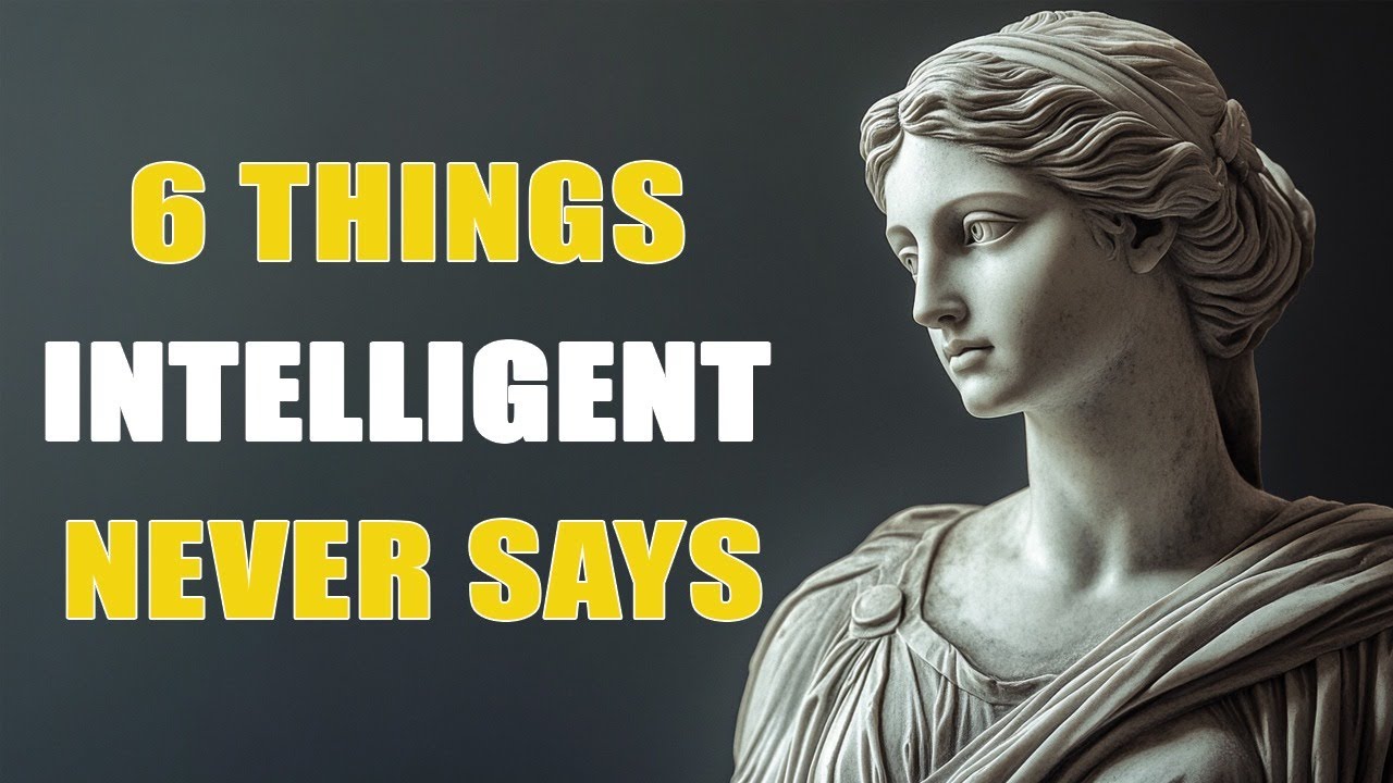 6 Things An INTELLIGENT Person NEVER Says | STOIC PHILOSOPHY | Stoicism