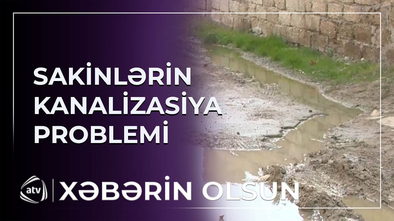 Çirkab suları yaşayışı çətinləşdirir / Xəbərin Olsun