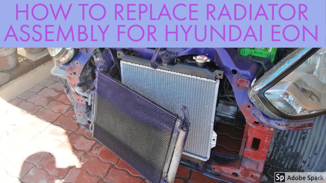 DIY: HOW TO REPLACE RADIATOR ASSEMBLY FOR HYUNDAI EON