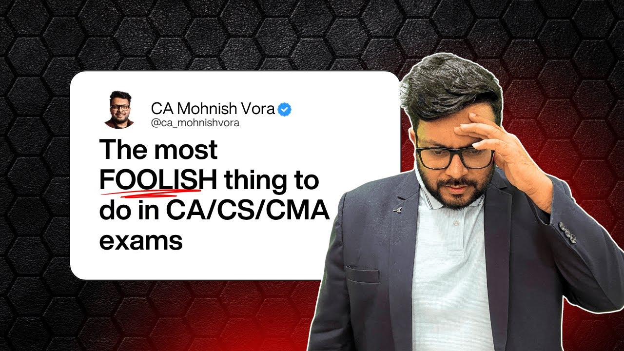 Most Foolish Thing to do in CA/CS/CMA Course | CA Mohnish Vora (MVSIR)
