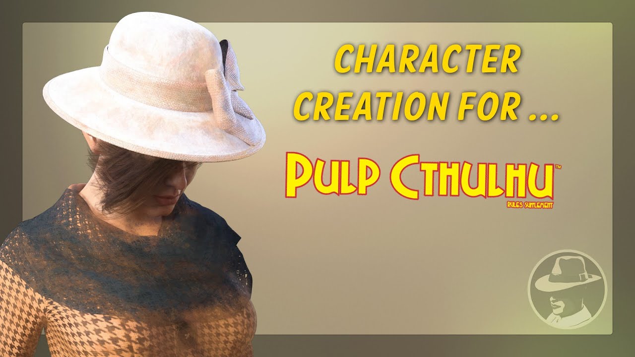 Character Creation - Pulp! Cthulhu