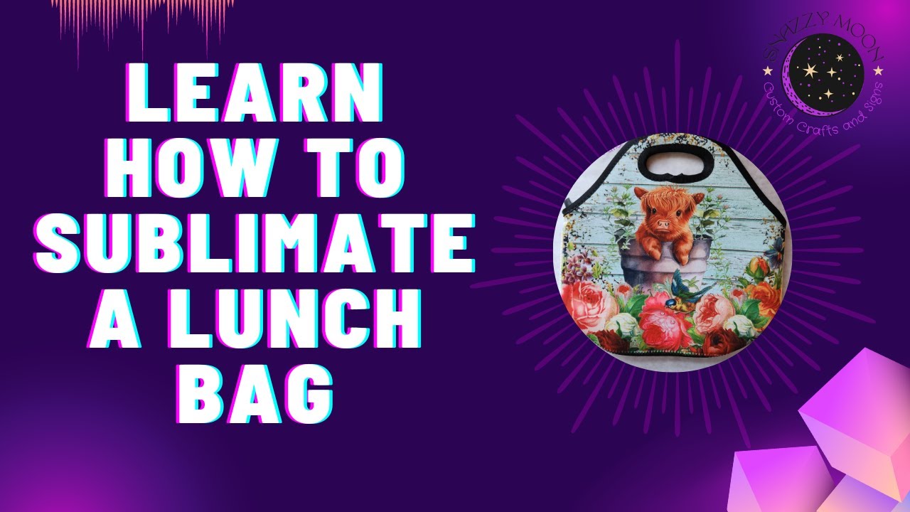 How to Sublimate an Insulated Lunch Bag: Step By Step Guide