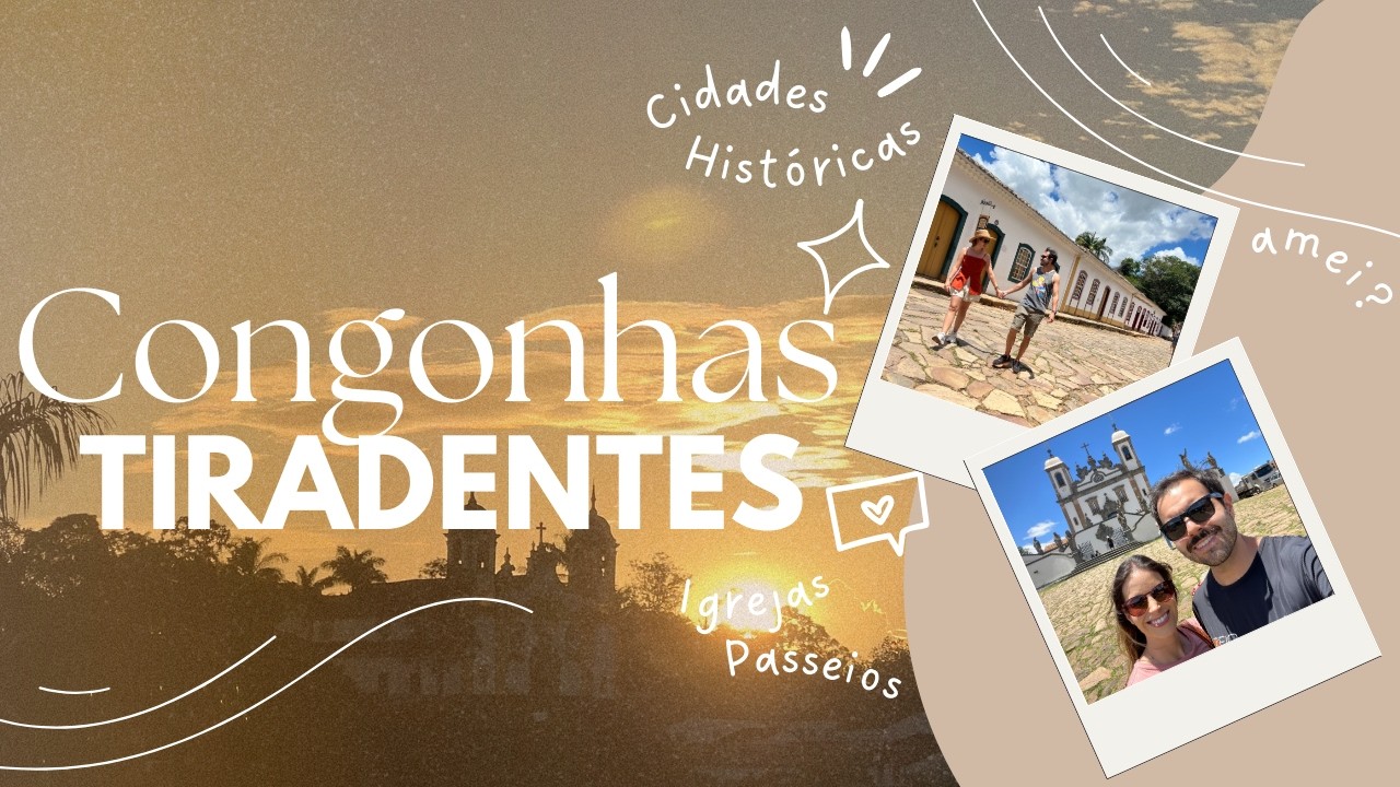 O que conhecer em Tiradentes e Congonhas