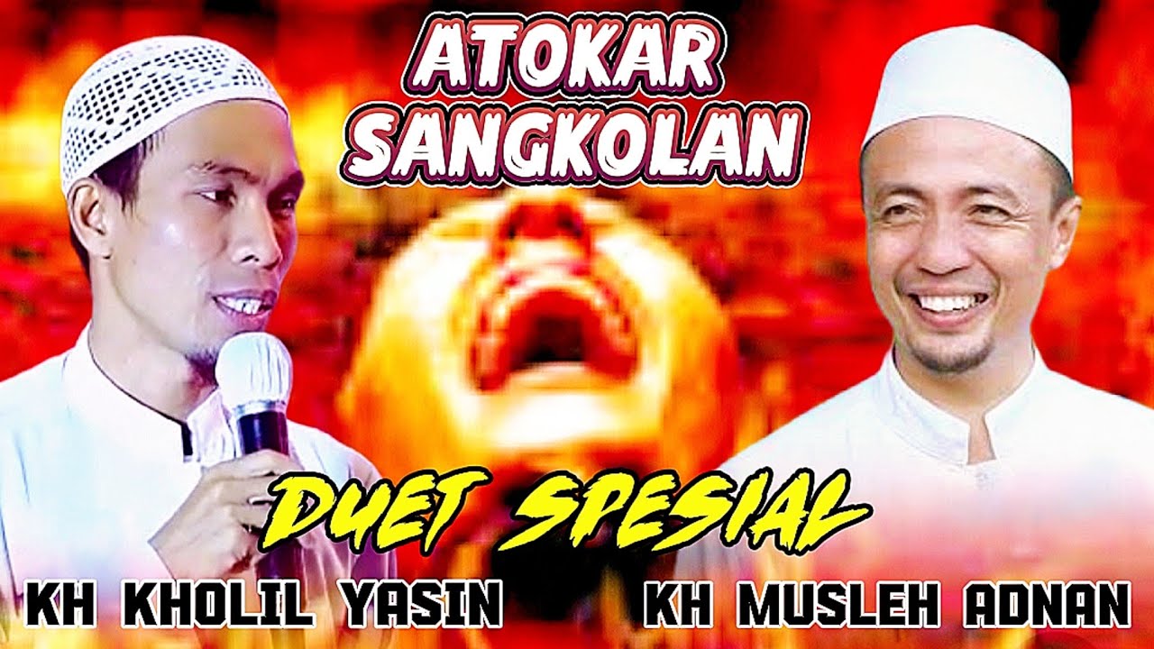 ATOKAR SANGKOLAN ‼️ Duet Spesial KH KHOLIL YASIN Vs KH MUSLEH ADNAN Terbaru 2025