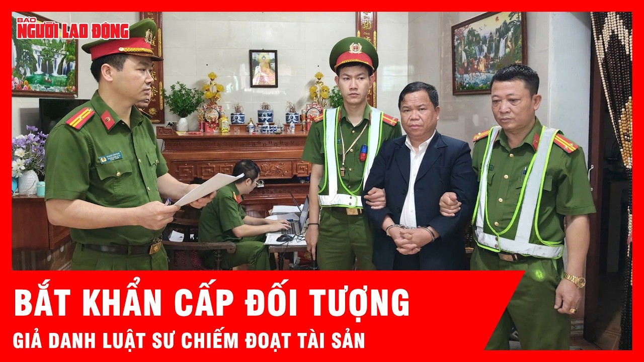 Bắt khẩn cấp đối tượng Triệu Văn Quân giả danh luật sư chiếm đoạt tài sản | Tin tức