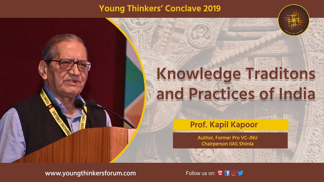 Knowledge Traditions & Practices of India || Prof. Kapil Kapoor
