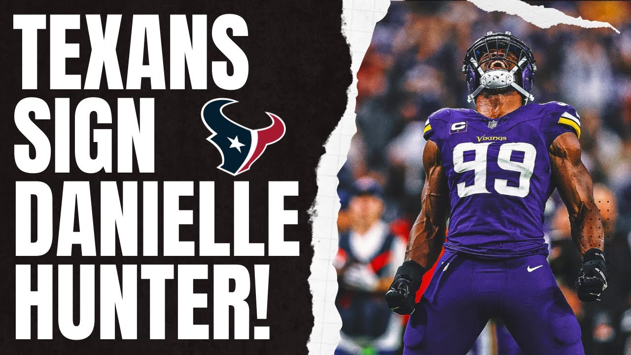 BREAKING: Texans Make a SPLASH Signing Danielle Hunter!
