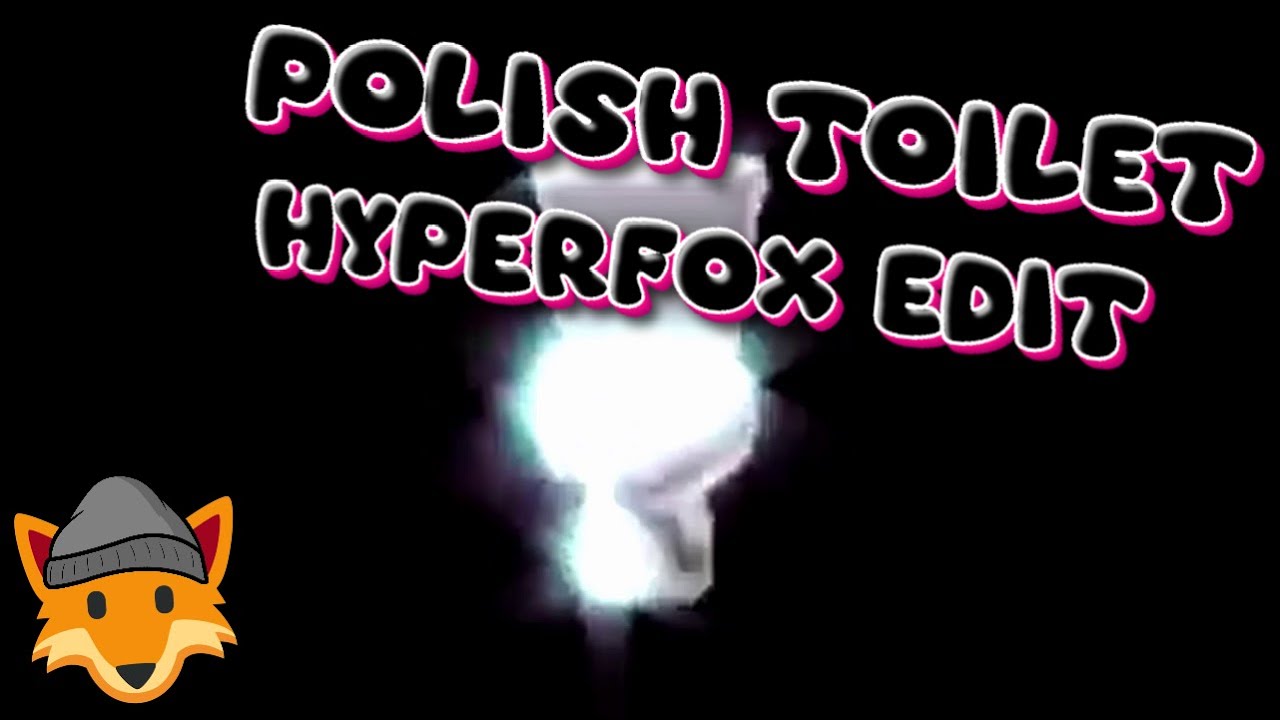 HyperFox - Polish Toilet (Uptempo x Speedcore Edit)
