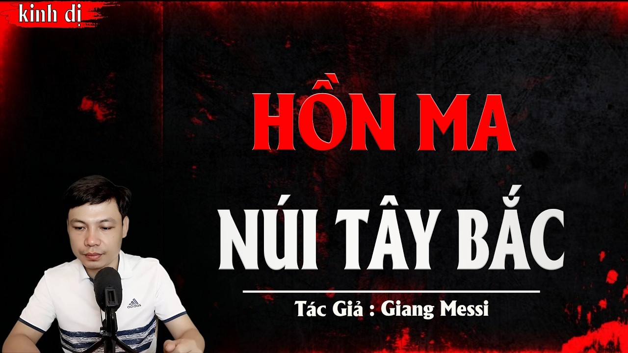 Truyện Ma Đình Soạn Kể: HỒN MA NÚI TÂY BẮC | Truyện Ma Tâm Linh | Truyện Ma Kinh Dị
