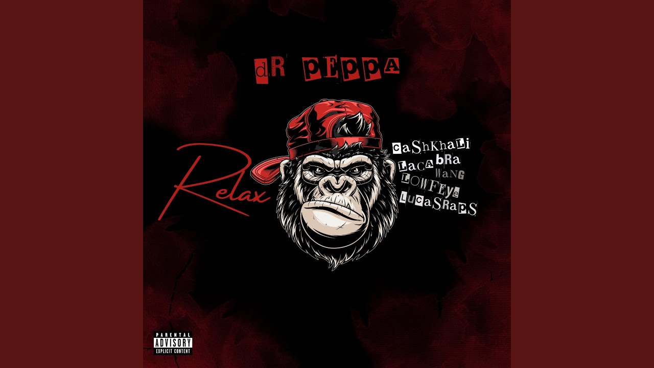 Relax (feat. Cash Khali, LaCabra, Lowfeye, Lucasraps & uWang)