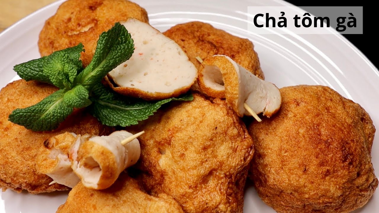 Cách làm chả tôm gà đơn giản tại nhà - Chả dai, giòn thơm ngon.