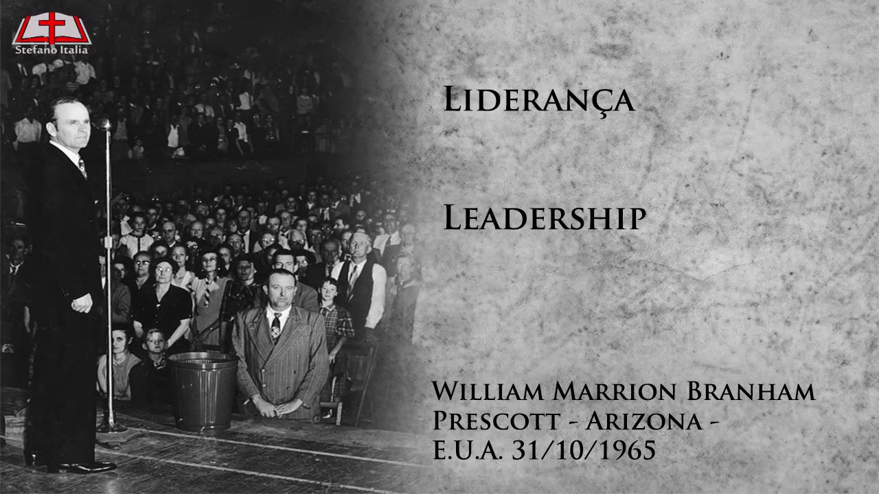 Liderança - William Marrion Branham