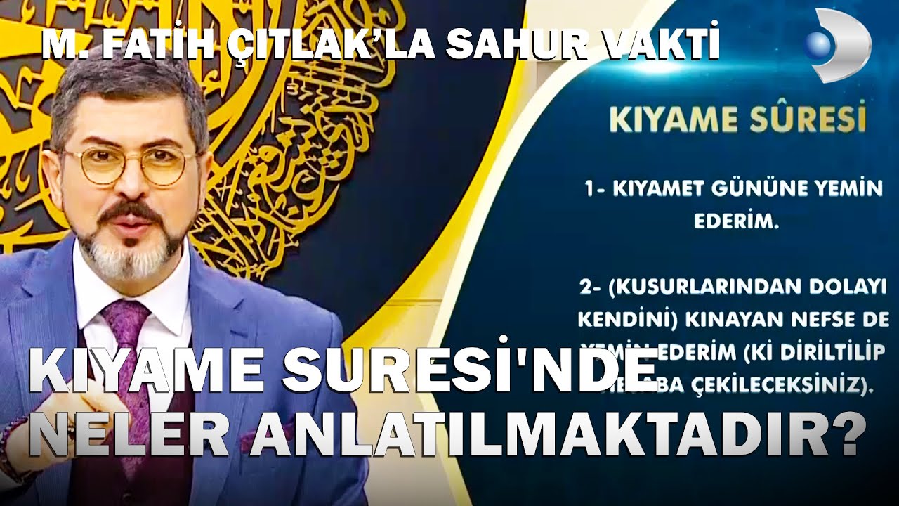 Kıyame Suresi'nde Neler Anlatılmaktadır? - M. Fatih Çıtlak'la Sahur Vakti