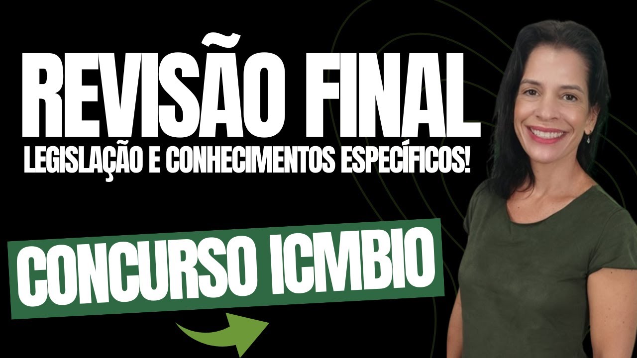 [REVIS&Atilde;O FINAL] CONCURSO ICMBIO: LEGISLA&Ccedil;&Atilde;O E CONHECIMENTOS ESPEC&Iacute;FICOS
