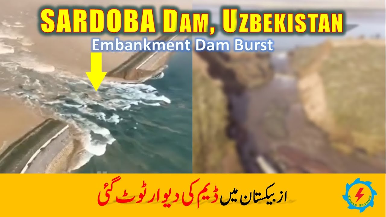 Sardoba Dam Burst | Uzbekistan | Embankment Dam