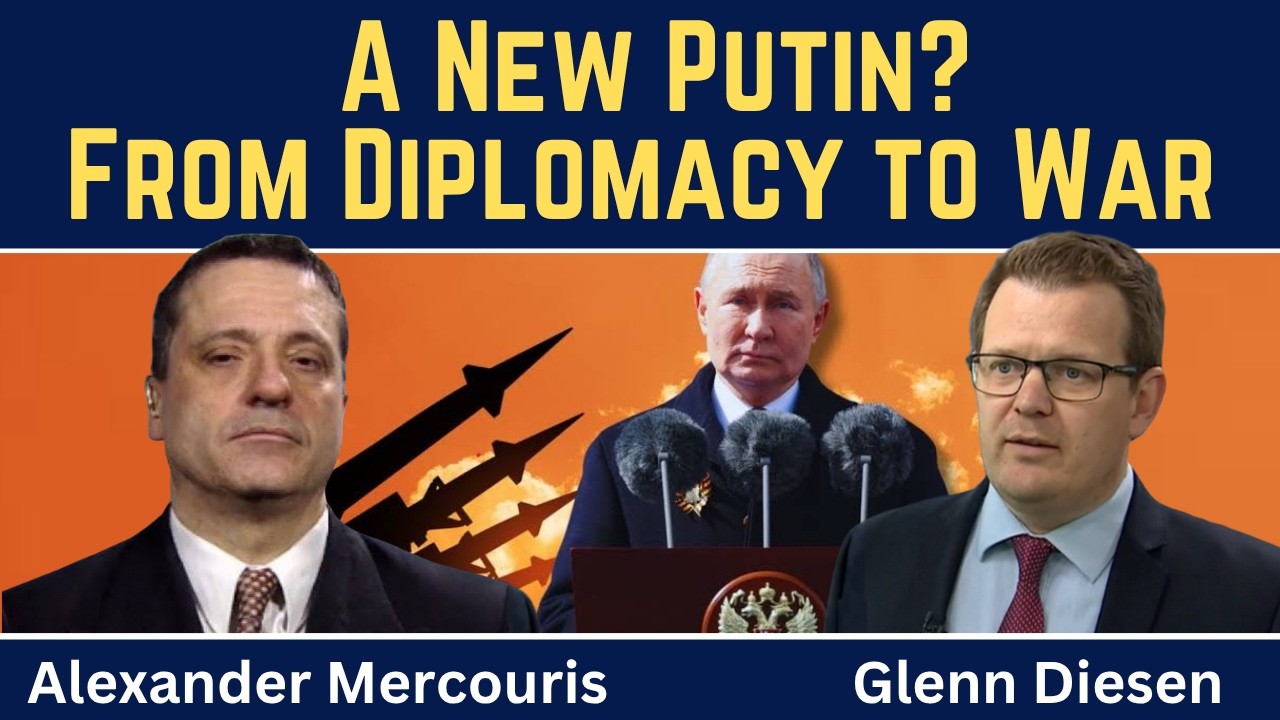 Alexander Mercouris: A New Putin? From Diplomacy to War